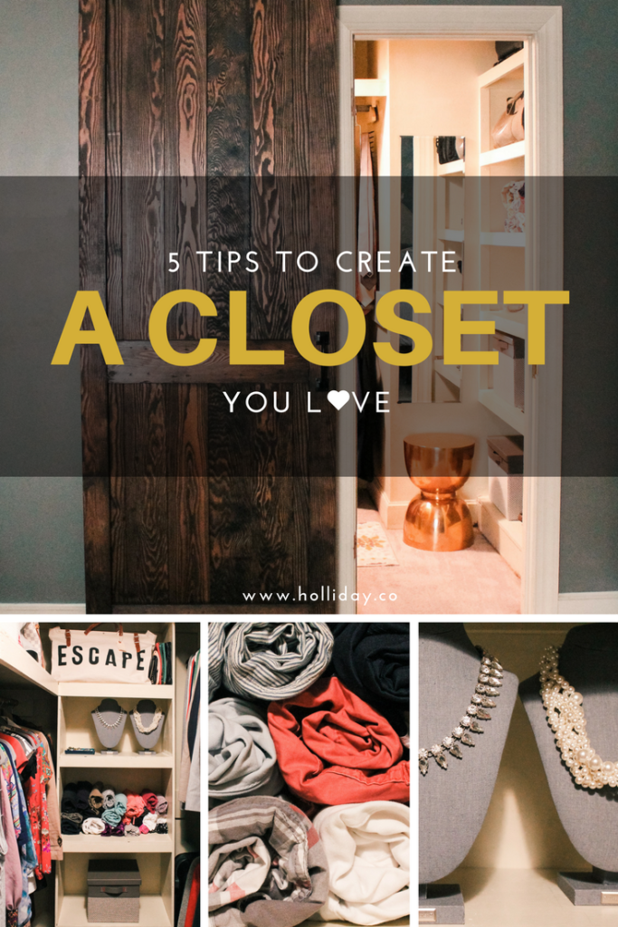 5 Tips to Create a Closet You Love - Crystal Holliday with The Holliday ...