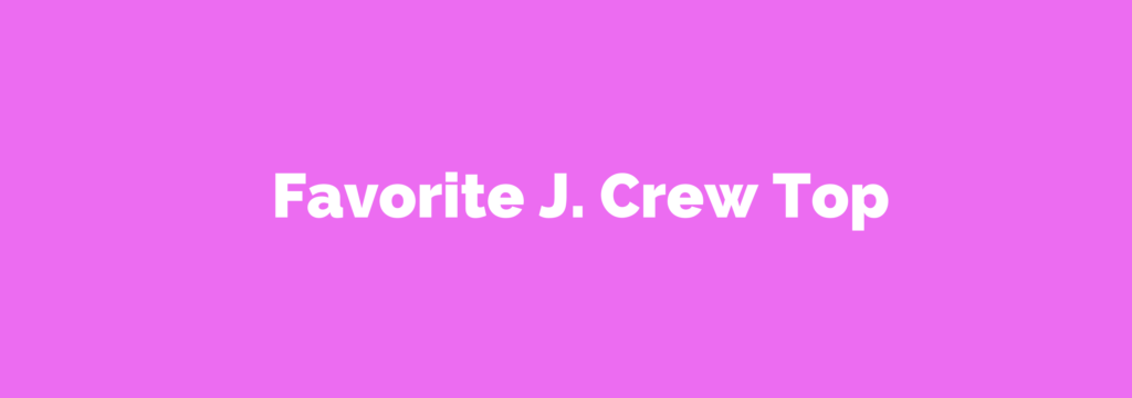 favorite j crew top graphic